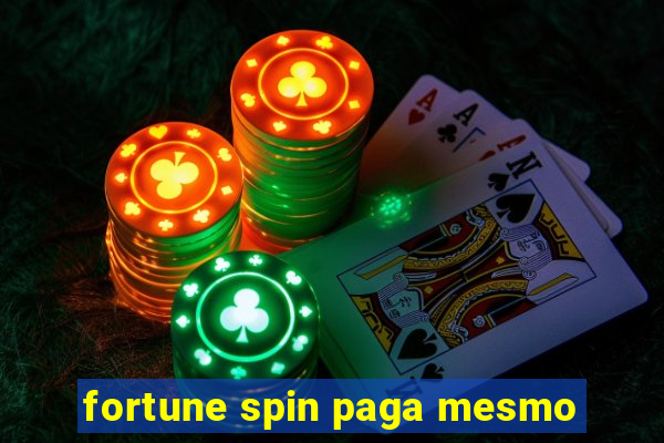 fortune spin paga mesmo